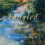 Permalink to Robert Michael Pyle’s “The Tangled Bank” Tackles Conservation The Tangled Bank, by Robert Michael Pyle
